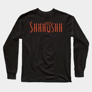 Shhhushh state of mind Long Sleeve T-Shirt